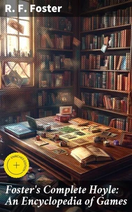Foster's Complete Hoyle: An Encyclopedia of Games