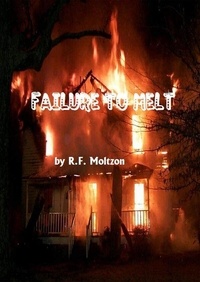  R.F. Moltzon - Failure to Melt.