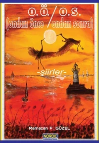 O.Ö/ O.S. (Ondan Önce/ Ondan Sonra)- Şiirler
