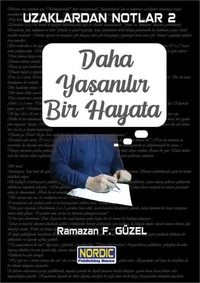 Uzaklardan Notlar 2: Daha Yaşanılır Bir Hayata