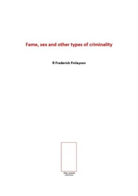 Fame, Sex And Other Types Of Criminality