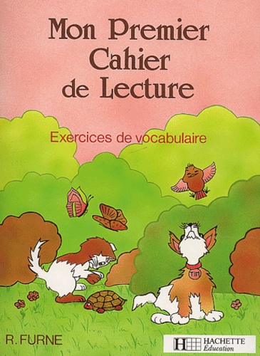 R Furne - Mon Premier Cahier De Lecture. Exercices De Vocabulaire.