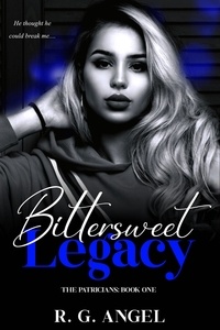  R.G. Angel - Bittersweet Legacy - The Patricians, #1.