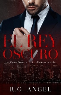  R.G. Angel - El Rey Oscuro - La Cosa Nostra, #0.5.