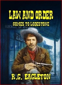  R.G. Eagleton - Law and Order Comes to Lodestone.