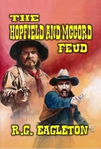  R.G. Eagleton - The Hopfield and McCord Feud.