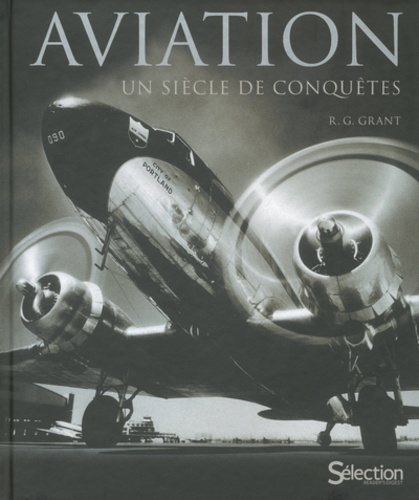 Aviation. Un siècle de conquêtes 4e édition