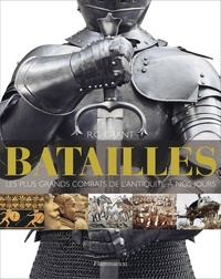 R-G Grant - Batailles - Les plus grands combats de l'antiquité à nos jours.
