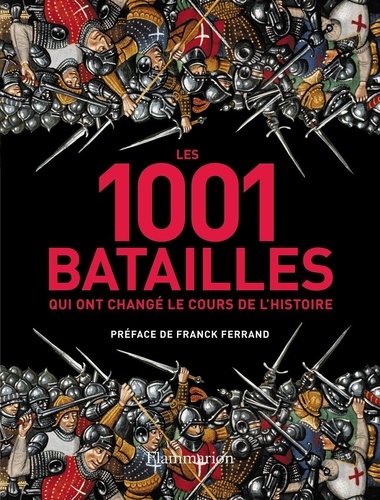 R-G Grant - Les 1001 batailles qui ont changé le cours de l'histoire.