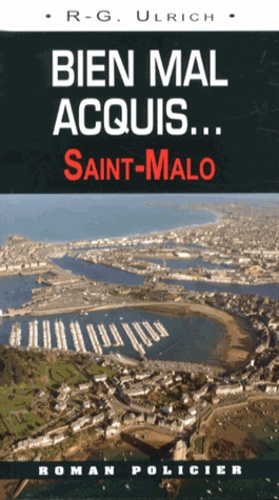 Bien mal acquis.... Saint-Malo