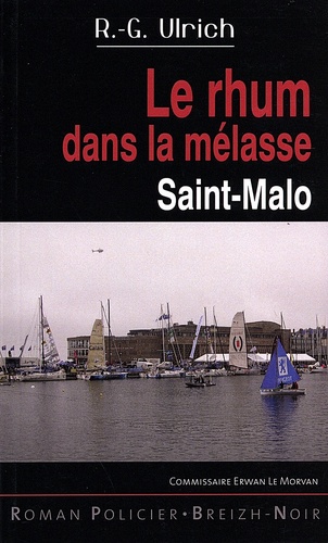 Le rhum dans la mélasse. Saint-Malo