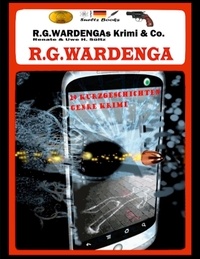 R.G. Wardenga et Uwe H. Sültz - R.G.Wardengas Krimi &amp; Co. - 29 Kurzgeschichten, u.a. was öffnet Joe Biden mit dem Schlüssel vom FBI?.
