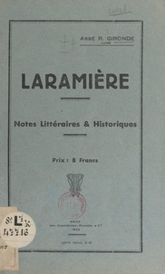 R. Gironde - Laramière - Notes littéraires et historiques.