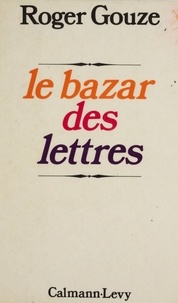 R Gouze - Le bazar des lettres.
