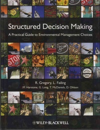 R Gregory et L Failing - Structured Decision Making - A Practical Guide to Environmental Management Choices.