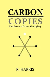 Carbon Copies: Shadows of the Almighty
