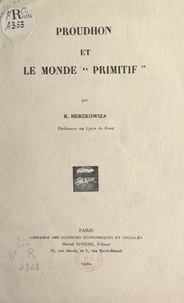 R. Herzkowiza - Proudhon et le monde "primitif".