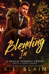  R.J. Blain - Blending In - A Magical Romantic Comedy (with a body count), #10.