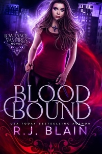  R.J. Blain - Blood Bound: A Lowrance Vampires Novel - Lowrance Vampires.