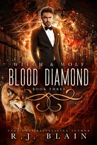  R.J. Blain - Blood Diamond - Witch &amp; Wolf, #3.