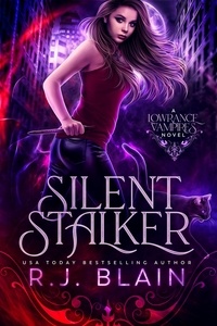  R.J. Blain - Silent Stalker - Lowrance Vampires, #2.