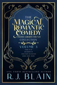 The Magical Romantic Comedy (with a body count) Collection: Volume 3
