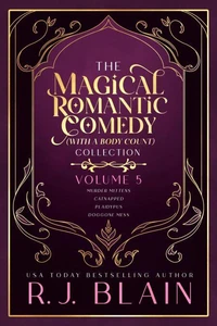 The Magical Romantic Comedy (with a body count) Collection: Volume 5