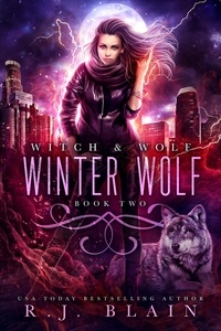  R.J. Blain - Winter Wolf - Witch &amp; Wolf, #2.