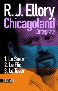 R. J. Ellory - Chicagoland L'intégrale.