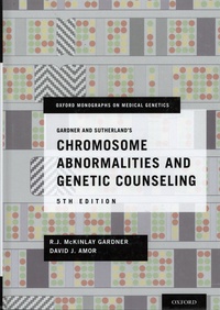 R. J. McKinlay Gardner et David J. Amor - Gardner and Sutherland's - Chromosome Abnormalities and Genetic Counseling.