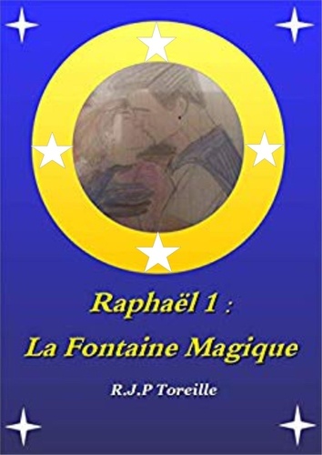 Raphaël 1: La Fontaine Magique