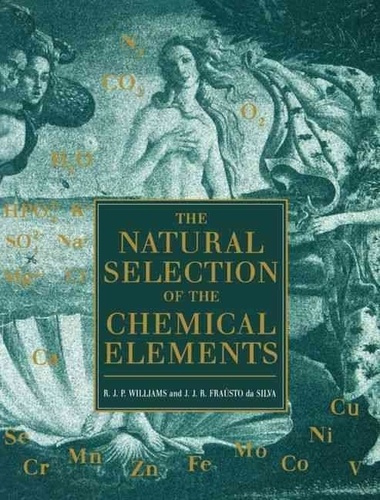 R-J-P Williams - The Natural Selection Of The Chemical Elements.