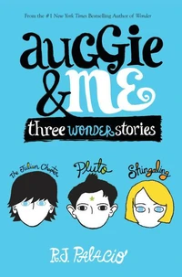 Auggie &amp; Me: Three Wonder Stories