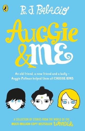 R. J. Palacio - Auggie &amp; Me: Three Wonder Stories.