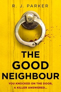R. J. Parker - The Good Neighbour.