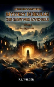 Mystery in Beulah: The Ghost Who Loved Gold