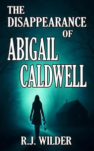 The Disappearance of Abigail Caldwell