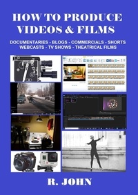  R. John - How To Produce Videos &amp; Films.