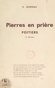 R. Jozereau et  Collectif - Pierres en prière, Poitiers.