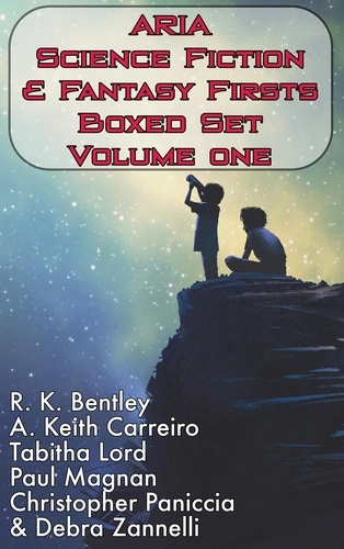  R. K. Bentley et  A. Keith Carreiro - ARIA Science Fiction &amp; Fantasy Firsts Boxed Set - ARIA SF&amp;F Firsts, #1.