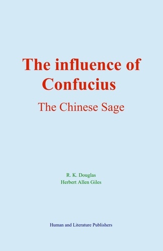 The Influence of Confucius. The Chinese Sage