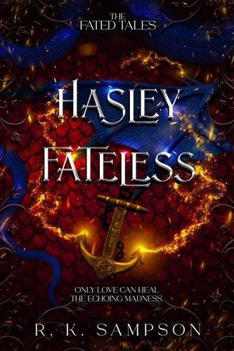  R. K. Sampson - Hasley Fateless - The Fated Tales Series.