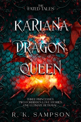  R. K. Sampson - Kariana Dragon Queen - The Fated Tales Series.