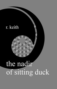 R. Keith - The Nadir Of Sitting Duck.