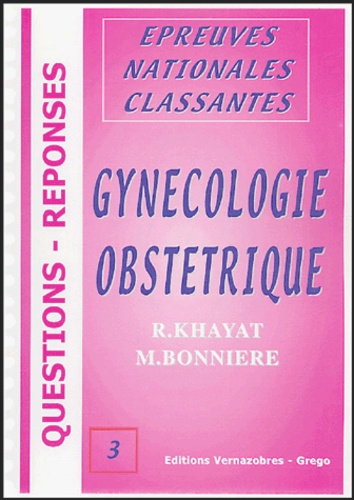 R Khayat et M Bonniere - Gynécologie-Obstétrique.