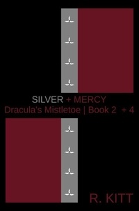 Epub bud ebook gratuit télécharger Silver + Mercy - Dracula's Mistletoe, #2 (Litterature Francaise)