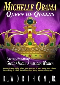  R.L. - Michelle Obama Queen of Queens Poems Honoring Great African American Women.
