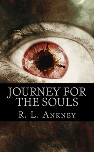  R. L. Ankney - Journey for the Souls - Soul Eaters, #2.