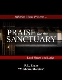 Praise for the Sanctuary: Lead Sheets and Lyrics
