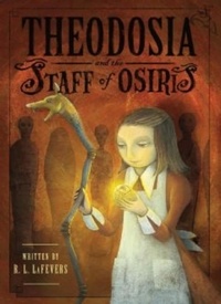 R. L. LaFevers et Yoko Tanaka - Theodosia and the Staff of Osiris.